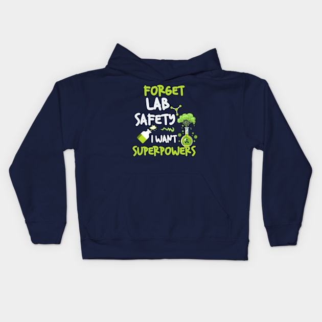 Forget Lab Safety  I Want Superpowers Kids Hoodie by LimeGreen